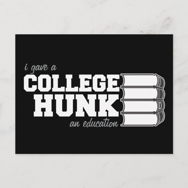 Carte Postale I Gave A College Hunk An Education (Devant)