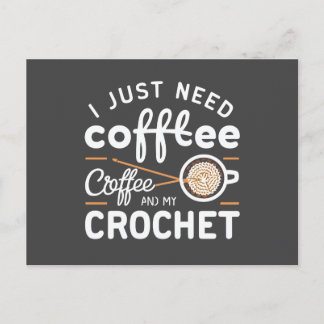 Carte Postale I Just Need Coffee and My Crochet Quote Art