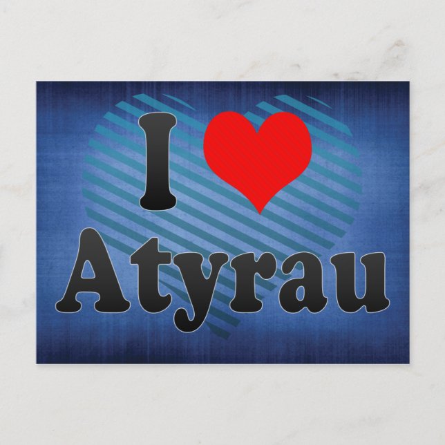 Carte Postale I Love Atyrau, Kazakhstan (Devant)