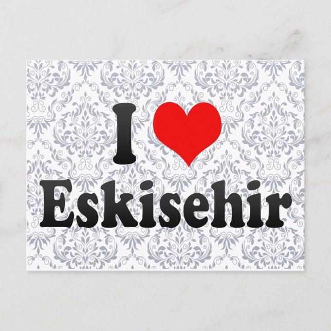 Carte Postale I Love Eskisehir, Turquie (Devant)