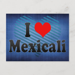 Carte Postale I Love Mexicali, Mexique