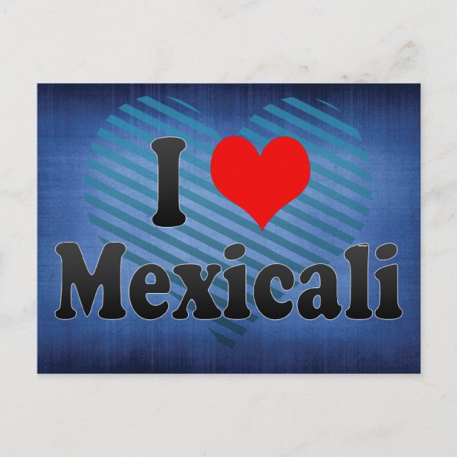 Carte Postale I Love Mexicali, Mexique (Devant)