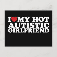 I Love My Hot Autistic Girlfriend GF Autism Heart