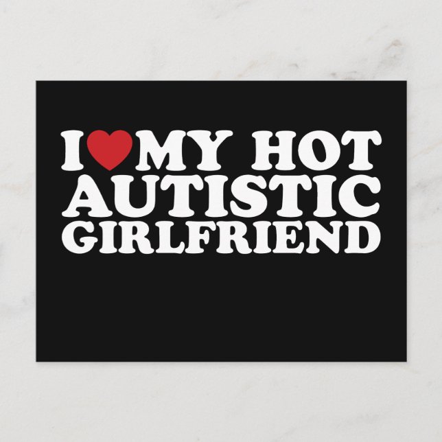 Carte Postale I Love My Hot Autistic Girlfriend GF Autism Heart (Devant)