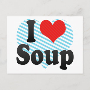 Carte Postale I Love Soup
