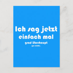 Carte Postale Ich sag jetzt einfach mal grad überhaupt gar nicht