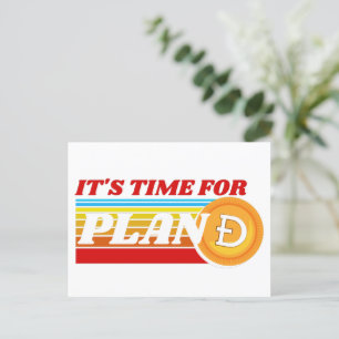 CARTE POSTALE IL EST TEMPS POUR LE PLAN D - CRYPTO DOGECOIN