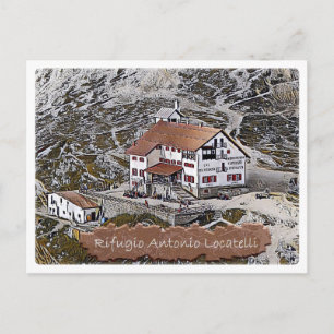 Carte Postale Il - hutte alpine Antonio Locatelli - Dolomiti -