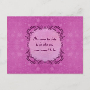 Carte Postale Il n'est jamais trop tard pour être celui que vous