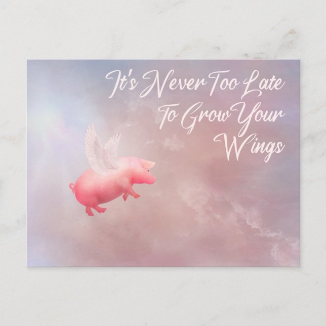 Carte Postale Il n'est jamais trop tard pour grandir vos ailes (Devant)