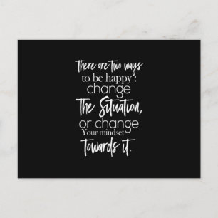 Carte Postale il y a deux façons d'être heureux de changer la si