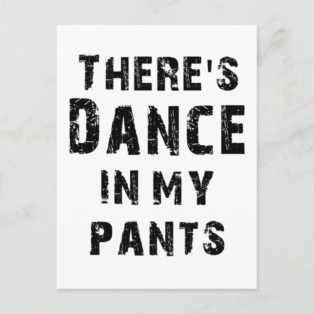 Carte Postale Il y a la danse dans mon pantalon (Devant)
