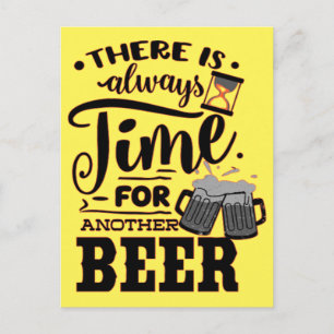 CARTE POSTALE IL Y A TOUJOURS DU TEMPS POUR UNE AUTRE BIÈRE BIÈR