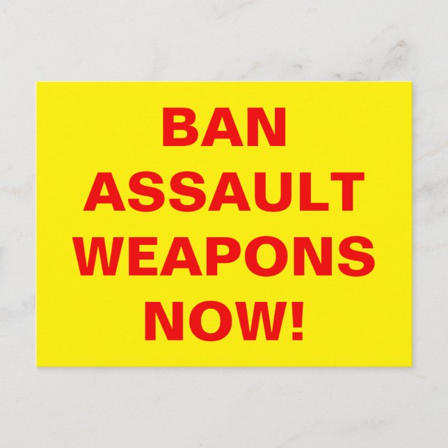 Carte Postale INTERDIRE LES ARMES D'ASSAUT MAINTENANT ! Message  (Devant)