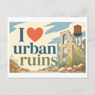 Carte Postale "J'[Aime] les Ruines Urbaines"