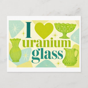 Carte Postale "J'adore le verre d'uranium"