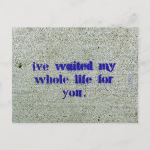 Carte Postale J'ai attendu toute ma vie pour toi