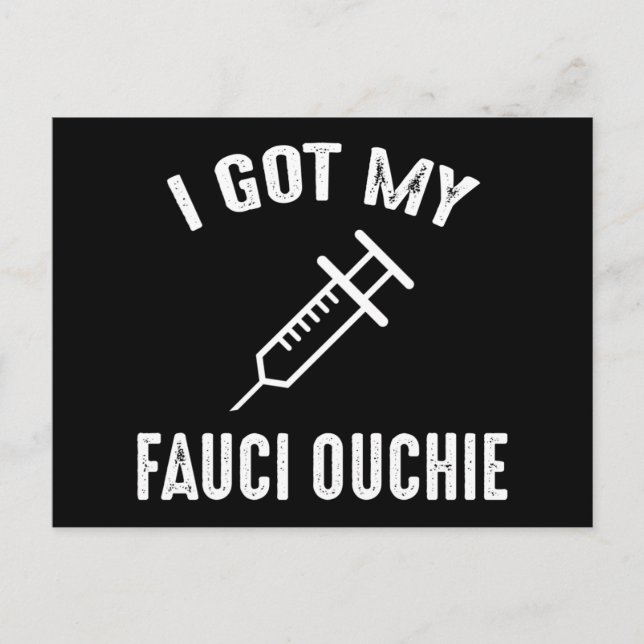 Carte Postale J'ai eu mon Fauci Ouchie Pro-Vaccin (Devant)