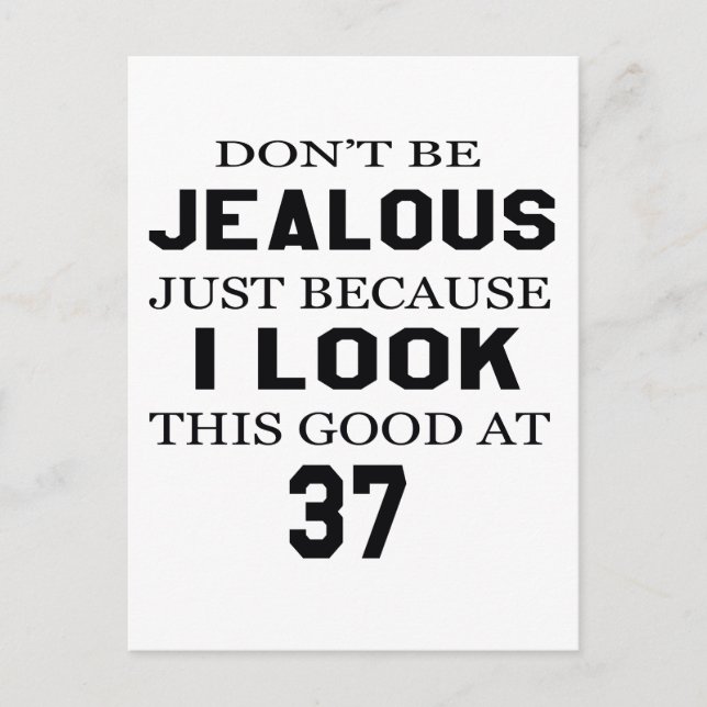 Carte Postale J'ai l'air si bien à 37 ans (Devant)