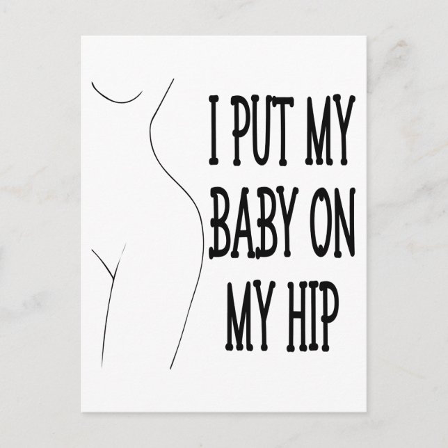 Carte Postale J'Ai Mis Mon Bébé Sur Mon Hip Drôle Maman Et Bébé, (Devant)