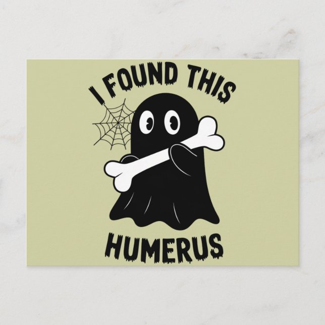 Carte Postale J'Ai Trouvé Ce Fantôme D'Halloween Humerus (Devant)