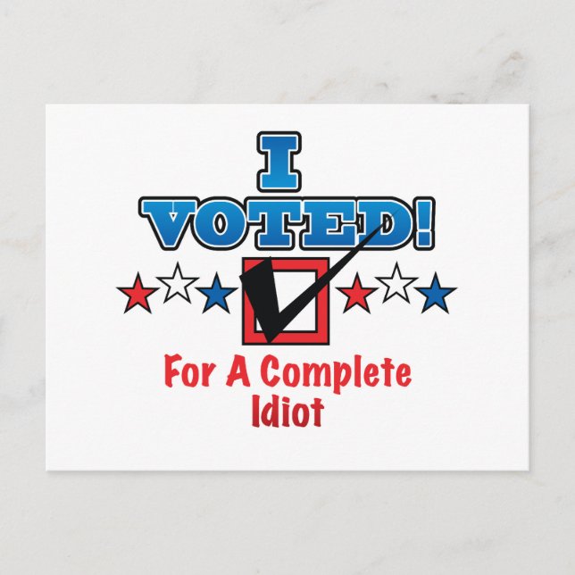 Carte Postale J'ai voté pour un parfait idiot (Devant)