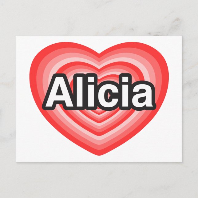 Carte Postale J'aime Alicia. Je t'aime Alicia. Cœur (Devant)