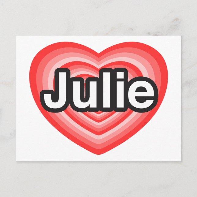 Carte Postale J'aime Julie. Je t'aime Julie. Cœur (Devant)
