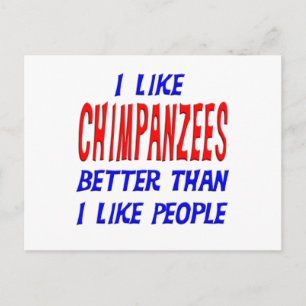 Carte Postale J'Aime Mieux Les Chimpanzés Que Les Gens Postc