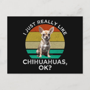 Carte Postale J'Aime Vraiment Les Chihuahuas, D'Accord ?