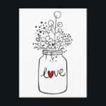 Carte Postale Jar Mason rustique noir et blanc Fleurs d'amour<br><div class="desc">Envoi de notes manuscrites à des amis et à la famille n'est jamais dénué de style. Cette jolie carte postale en noir et blanc dessinée à la main comprend une jarre en maçon rustique avec des fleurs mettant en valeur l'amour imprimé dans un coeur rouge et une police noire. Le...</div>