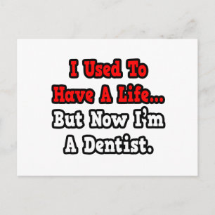 Carte Postale J'avais une vie...Dentiste