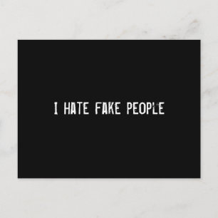 Carte Postale Je déteste les gens faux