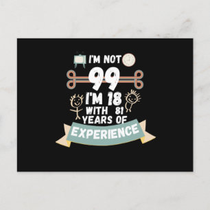 Carte Postale Je ne suis pas 99, je suis 18 avec 81 ans d'expéri