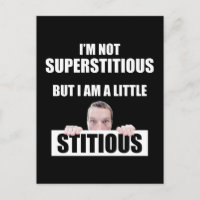 Je ne suis pas superstitieux, mais je suis un peu 