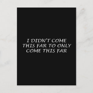 Carte Postale Je ne suis pas venu aussi loin
