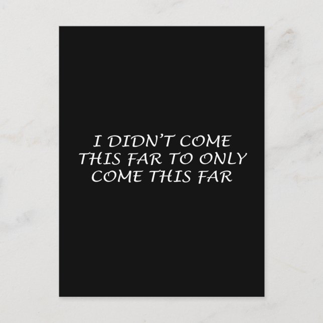 Carte Postale Je ne suis pas venu aussi loin (Devant)