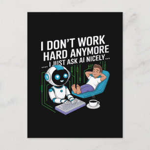 Carte Postale Je ne travaille plus dur... Je demande simplement 