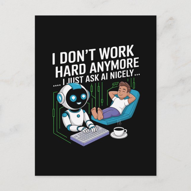 Carte Postale Je ne travaille plus dur... Je demande simplement  (Devant)
