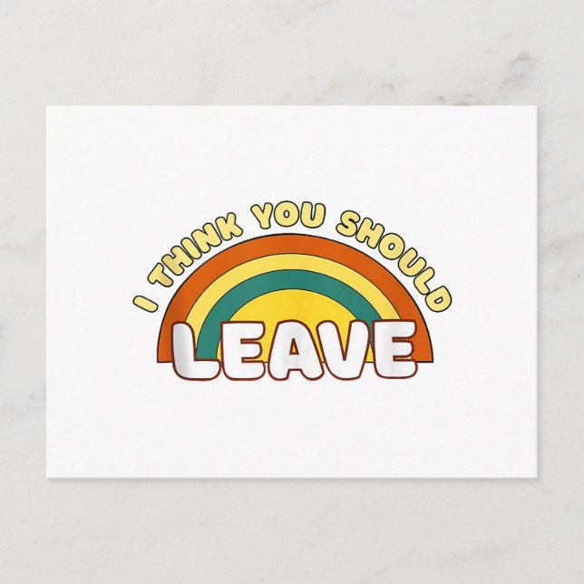 Carte Postale Je pense que vous devriez laisser Funny Rainbow  (Devant)