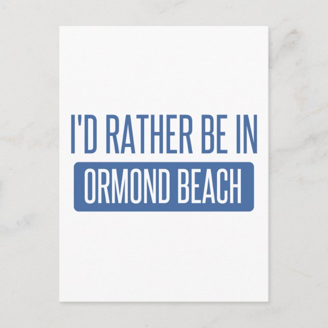 Carte Postale Je préférerais être à Ormond Beach (Devant)