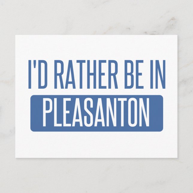 Carte Postale Je préférerais être à Pleasanton (Devant)