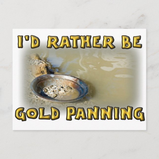 Carte Postale Je préférerais être de l'OR PANNING (Devant)