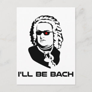 Carte Postale Je serai Johann Sebastian Bach