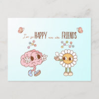 Je suis si heureux que nous sommes amis Serotonin