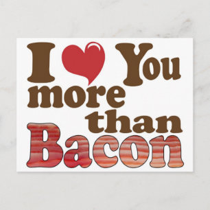 Carte Postale Je t'aime plus que le bacon