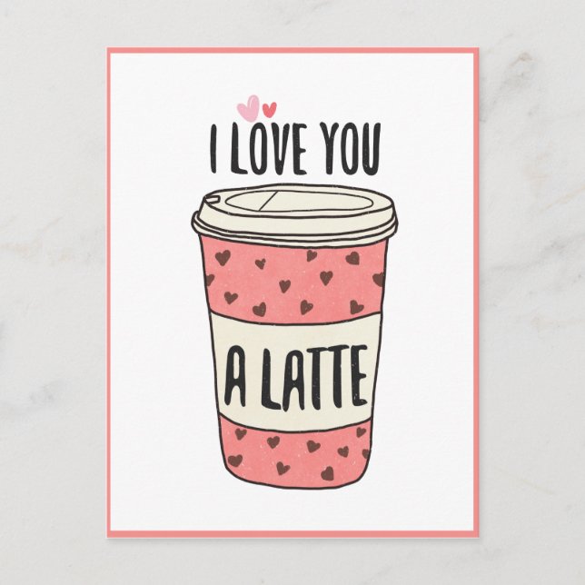 Carte Postale Je t'aime une latte, drôle Valentine (Devant)