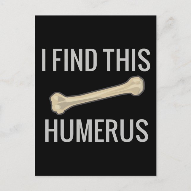 Carte Postale Je Trouve Cet Humerus (Devant)