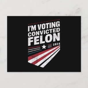 Carte Postale Je vote Condamné Felon 2024 Trump