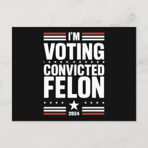 Carte Postale Je vote pour le condamné Felon Pro Trump 2024